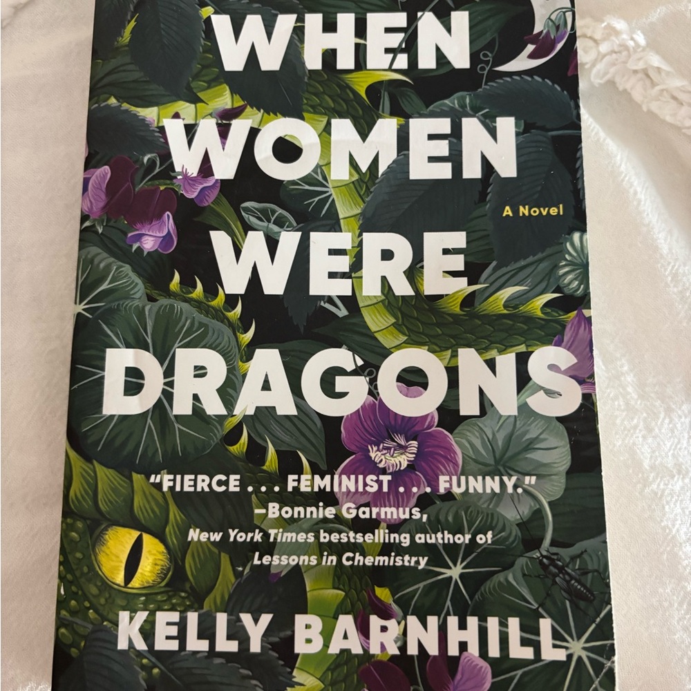 When Women Were Dragons : A Novel by Kelly Barnhill (2023, Trade Paperback)